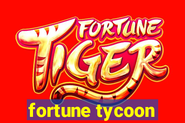 fortune tycoon